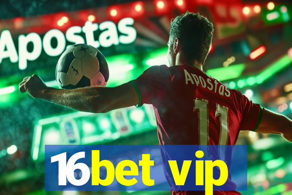 16bet vip